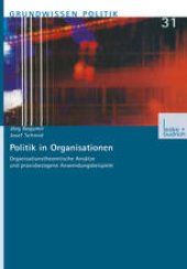 book Politik in Organisationen: Organisationstheoretische Ansätze und praxisbezogene Anwendungsbeispiele