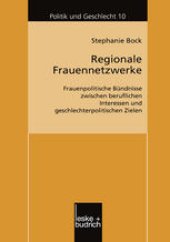 book Regionale Frauennetzwerke: Frauenpolitische Bündnisse zwischen beruflichen Interessen und geschlechterpolitischen Zielen