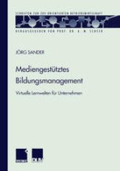 book Mediengestütztes Bildungsmanagement: Virtuelle Lernwelten für Unternehmen