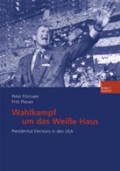 book Wahlkampf um das Weiße Haus: Presidential Elections in den USA