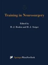 book Training in Neurosurgery: Proceedings of the Conference on Neurosurgical Training and Research, Munich, October 6–9, 1996