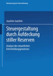 book Steuergestaltung durch Aufdeckung stiller Reserven: Analyse des steuerlichen Entscheidungsprozesses