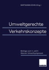 book Umweltgerechte Verkehrskonzepte: Beiträge zum 3. und 4. Mainzer Umweltsymposium