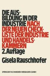 book Die Ausbildung in der Industrie: nach der neuen Checkliste der Industrie- und Handelskammern