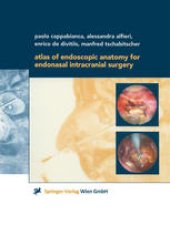 book Atlas of Endoscopic Anatomy for Endonasal Intracranial Surgery