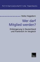 book Wer darf Mitglied werden?: Einbürgerung in Deutschland und Frankreich im Vergleich