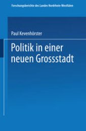 book Politik in einer neuen Großstadt: Entscheidungen im Spannungsfeld von City und Stadtbezirken