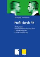 book Profil durch PR: Strategische Unternehmenskommunikation — vom Konzept zur CEO-Positionierung