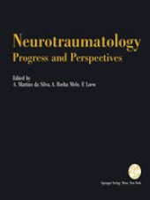 book Neurotraumatology: Progress and Perspectives: Proceedings of the International Conference on Recent Advances in Neurotraumatology, Porto (Portugal), November 1990