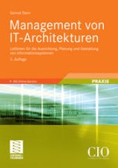 book Management von IT-Architekturen: Leitlinien für die Ausrichtung, Planung und Gestaltung von Informationssystemen