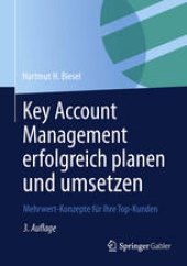 book Key Account Management erfolgreich planen und umsetzen: Mehrwert-Konzepte für Ihre Top-Kunden