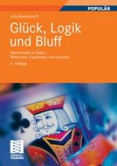 book Glück, Logik und Bluff: Mathematik im Spiel – Methoden, Ergebnisse und Grenzen