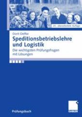 book Speditionsbetriebslehre und Logistik: Die wichtigsten Prüfungsfragen mit Lösungen