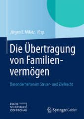 book Die Übertragung von Familienvermögen: Besonderheiten im Steuer- und Zivilrecht