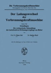 book Der Ladungswechsel der Verbrennungskraftmaschine: Erster Teil Grundlagen Die rechnerische Behandlung der instationären Strömungsvorgänge am Motor