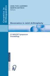 book Bioceramics in Joint Arthroplasty: 9th BIOLOX® Symposium Paris, March 26–27, 2004 Proceedings