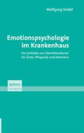 book Emotionspsychologie im Krankenhaus: Ein Leitfaden zur Überlebenskunst für Ärzte, Pflegende und Patienten