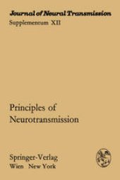 book Principles of Neurotransmission: Proceedings of the International Symposium of the Austrian Society for Electron Microscopy in Cooperation with the Austrian Society for Neuropathology, the Austrian Society for Neurovegetative Research, and the Austrian So