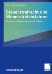 book Steuerstrafrecht und Steuerstrafverfahren: Strategien und Praxis der Steuerstrafverteidigung