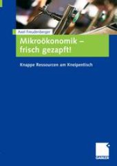 book Mikroökonomik — frisch gezapft!: Knappe Ressourcen am Kneipentisch