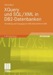 book XQuery und SQL/XML in DB2-Datenbanken: Verwaltung und Erzeugung von XML-Dokumenten in DB2