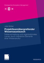 book Projektteamübergreifender Wissensaustausch: Fehlervermeidung und organisationales Lernen durch interaktive Elemente einer Wissenskultur