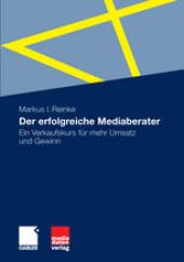 book Der erfolgreiche Mediaberater: Ein Verkaufskurs für mehr Umsatz und Gewinn