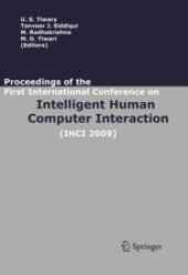 book Proceedings of the First International Conference on Intelligent Human Computer Interaction: (IHCI 2009) January 20–23, 2009 Organized by the Indian Institute of Information Technology, Allahabad, India