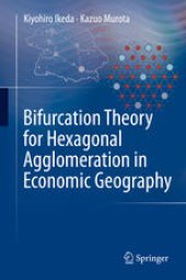 book Bifurcation Theory for Hexagonal Agglomeration in Economic Geography