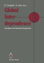 book Global Interdependence: Simulation and Gaming Perspectives Proceedings of the 22nd International Conference of the International Simulation and Gaming Association (ISAGA) Kyoto, Japan: 15–19 July 1991