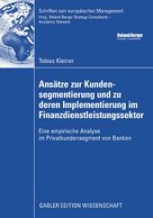 book Ansätze zur Kundensegmentierung und zu deren Implementierung im Finanzdienstleistungssektor: Eine empirische Analyse im Privatkundensegment von Banken