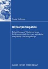 book Boykottpartizipation: Entwicklung und Validierung eines Erklärungsmodells durch ein vollständig integriertes Forschungsdesign