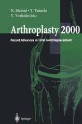 book Arthroplasty 2000: Recent Advances in Total Joint Replacement