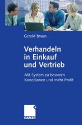 book Verhandeln in Einkauf und Vertrieb: Mit System zu besseren Konditionen und mehr Profit