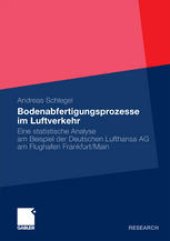 book Bodenabfertigungsprozesse im Luftverkehr: Eine statistische Analyse am Beispiel der Deutschen Lufthansa AG am Flughafen Frankfurt/Main