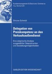 book Delegation von Preiskompetenz an den Verkaufsaußendienst: Eine empirische Analyse ausgewählter Determinanten und Gestaltungsmöglichkeiten