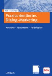 book Praxisorientiertes Dialog-Marketing: Konzepte – Instrumente – Fallbeispiele