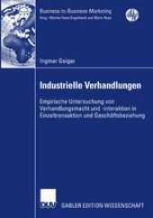 book Industrielle Verhandlungen: Empirische Untersuchung von Verhandlungsmacht und-interaktion in Einzeltransaktion und Geschäftsbeziehung