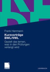 book Kurzvorträge BWL/VWL: Gezielt das lernen, was in den Prüfungen verlangt wird