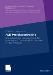 book F&E-Projektcontrolling: Eine empirische Untersuchung der Nutzung von Controllinginformationen in F&E-Projekten