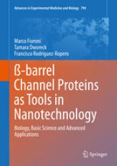 book ß-barrel Channel Proteins as Tools in Nanotechnology: Biology, Basic Science and Advanced Applications