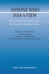 book Anyone Who Has a View: Theoretical Contributions to the Study of Argumentation