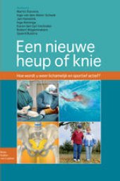 book Een nieuwe heup of knie: Hoe wordt u weer lichamelijk en sportief actief?