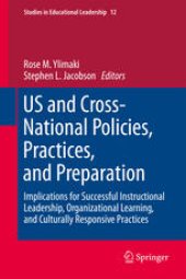 book US and Cross-National Policies, Practices, and Preparation: Implications for Successful Instructional Leadership, Organizational Learning, and Culturally Responsive Practices