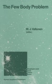 book The Few Body Problem: Proceedings of the 96th Colloquium of the International Astronomical Union Held in Turku, Finland, June 14–19, 1987