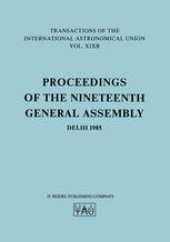 book Transactions of the International Astronomical Union: Proceedings of the Nineteenth General Assembly Delhi 1985