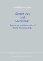 book Speech Act and Sachverhalt: Reinach and the Foundations of Realist Phenomenology