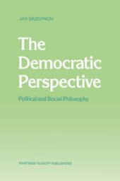 book The Democratic Perspective: Political and Social Philosophy