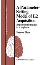 book A Parameter-Setting Model of L2 Acquisition: Experimental Studies in Anaphora