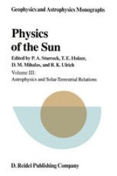 book Physics of the Sun: Volume III: Astrophysics and Solar-Terrestrial Relations